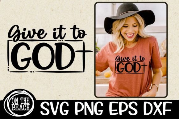Give It to God Graphics for T-Shirt Designs