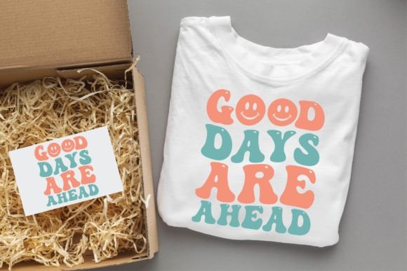 Good Days Are Ahead Groovy Svg Design Graphics