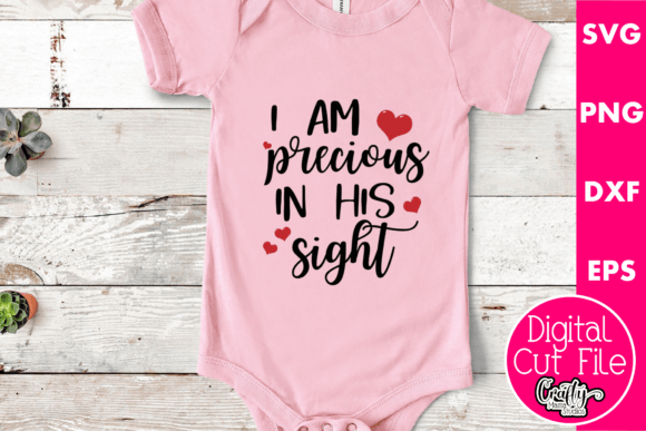 I Am Precious in His Sight Graphics and T-Shirt Designs