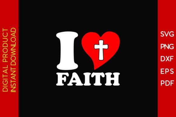 I Love Faith SVG T-Shirt Design Graphics