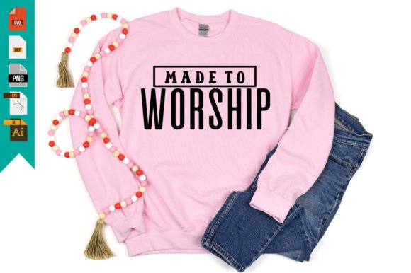 Made to Worship Graphics and T-Shirt Designs