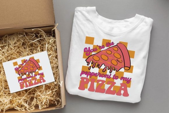 You re the Pepperoni to My Pizza Graphics & T-Shirt Designs